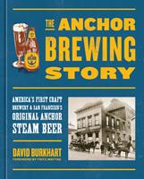   The Anchor Brewing Story