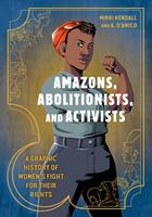   Amazons, Abolitionists, and Activists