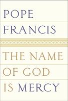   The Name of God Is Mercy