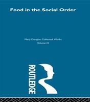 Food in the Social Order - Mary Douglas - Libro Taylor & Francis Ltd | Libraccio.it