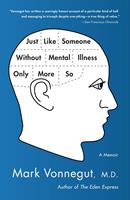   Just Like Someone Without Mental Illness Only More So