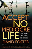   Accept No Mediocre Life
