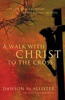   A Walk with Christ to the Cross