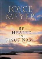   Be Healed in Jesus'Name