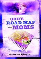  God's Road Map for Moms