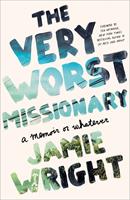   The Very Worst Missionary