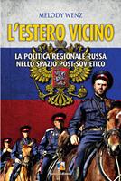   L'Estero vicino: La politica russa nello spazio post-sovietico