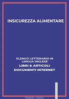 Insicurezza Alimentare: Elenco Letterario in Lingua Inglese: Libri & Articoli, Documenti Internet