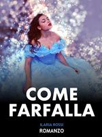   Come farfalla