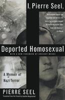   I, Pierre Seel, Deported Homosexual