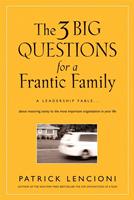   The 3 Big Questions for a Frantic Family
