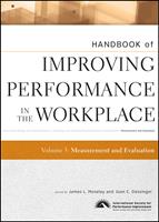   Handbook of Improving Performance in the Workplace, Measurement and Evaluation