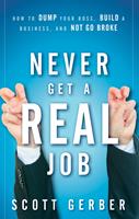   Never Get a "Real" Job