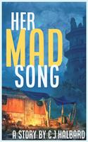   Her Mad Song