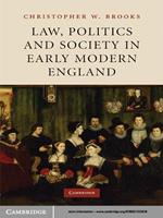   Law, Politics and Society in Early Modern England