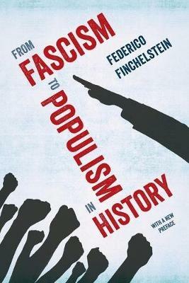 From Fascism to Populism in History - Federico Finchelstein - Libro University of California Press | Libraccio.it