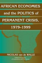 African Economies and the Politics of Permanent Crisis, 1979–1999