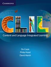 CLIL. Cambridge handbooks for language teachers. Content and language integrated learning
