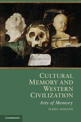 Cultural Memory and Western Civilization - Aleida Assmann - Libro Cambridge University Press | Libraccio.it