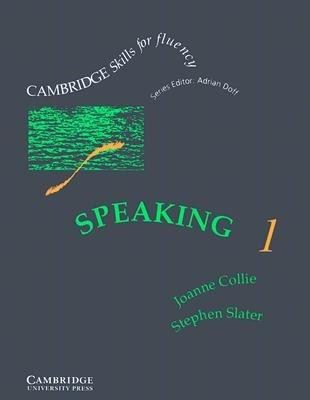 SPEAKING 1.CAMBRIDGE SKILLS FOR FLUENCY - LEVEL 1 - COLLIE J., SLATER - Libro | Libraccio.it