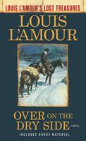   Over on the Dry Side (Louis L'Amour's Lost Treasures)