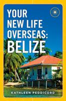   Your New Life Overseas: Belize