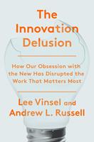   The Innovation Delusion