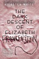   The Dark Descent of Elizabeth Frankenstein