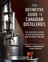   The Definitive Guide to Canadian Distilleries