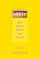  We Want What We Want