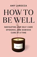   How to Be Well