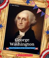 George Washington: First President of the United States (Presidential Biographies)