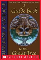   Guardians of Ga'Hoole: A Guide Book to the Great Tree