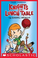   Knights of the Lunch Table #1: The Dodgeball Chronicles