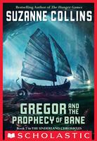   Gregor and the Prophecy of Bane (The Underland Chronicles #2)