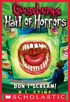 Goosebumps: Hall of Horrors #5: Don't Scream!