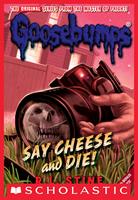   Classic Goosebumps #8: Say Cheese and Die!