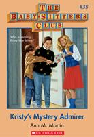 The Baby-Sitters Club #38: Kristy's Mystery Admirer