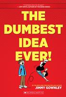The Dumbest Idea Ever!: A Graphic Novel
