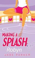   Robyn (Making A Splash #1)