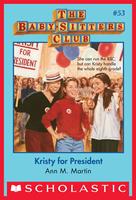   Kristy for President (The Baby-Sitters Club #53)