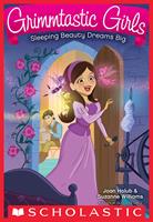   Sleeping Beauty Dreams Big (Grimmtastic Girls #5)
