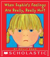   When Sophie's Feelings Are Really, Really Hurt