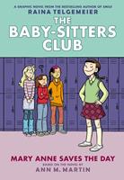 Mary Anne Saves the Day: A Graphic Novel (The Baby-Sitters Club #3)