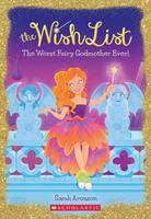 The Worst Fairy Godmother Ever! (The Wish List #1)
