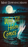   Wait Till Helen Comes