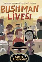   Bushman Lives!
