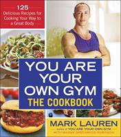   You Are Your Own Gym: The Cookbook