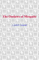   The Outlaws of Mesquite