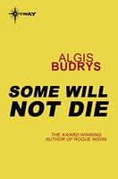   Some Will Not Die